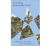Unlocking Sustainable Cities: A Manifesto for Real Change (Radical Geography)