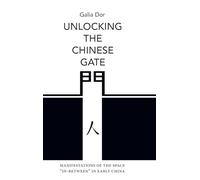 Unlocking the Chinese Gate: Manifestations of the Space "In-Between" in Early China (SUNY series in Chinese Philosophy and Culture)