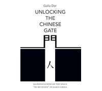 Unlocking the Chinese Gate: Manifestations of the Space "In-Between" in Early China (SUNY series in Chinese Philosophy and Culture)
