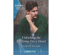 Unlocking the Ex-Army Doc's Heart (Harlequin Medical Romance)