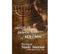 Unlocking the Hebrew Book of Matthew: Personal Study Journal