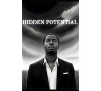 Unlocking the Hidden potential of black men: A Pathway to Self-Transformation and Empowerment