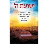 ישועת ה': Unlocking the Hidden Wonders of The Torah