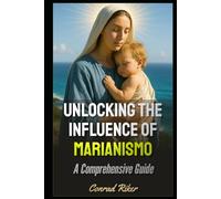 Unlocking the Influence of Marianismo: A Comprehensive Guide (Redpilled Rational (satire))