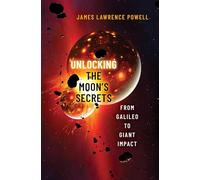 Unlocking the Moon's Secrets: From Galileo to Giant Impact