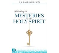 Unlocking the Mysteries of the Holy Spirit