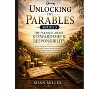 Unlocking the Parables: THE PARABLES ABOUT GRACE & FORGIVENESS