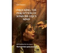 Unlocking the perception of someone else's mind: Essential tips for understanding authentic human connection