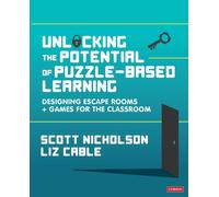 Unlocking the Potential of Puzzle-based Learning : Designing escape rooms and games for the classroom