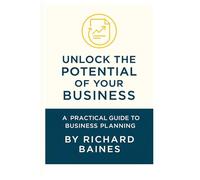 Unlocking the Potential of Your Business: A Practical Guide to Planning, Action, and Sustainable Success