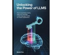 Unlocking the Power of LLMs: How to Seamlessly Deploy, Scale, and Manage Large Language Models for Modern Applications