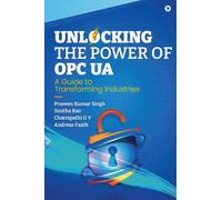 Unlocking the Power of OPC UA: A Guide to Transforming Industries