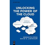 Unlocking the Power of the Cloud: Governance, Artificial Intelligence, Risk Management, Value
