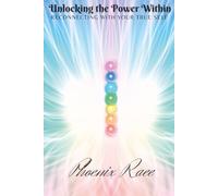 Unlocking the Power Within: Reconnecting With Your True Self Through Chakra Healing and Spiritual Alignment