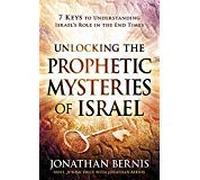 Unlocking the Prophetic Mysteries of Israel