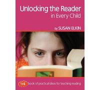 Unlocking The Reader in Every Child: The book of practical ideas for teaching reading (Professional Development in Literacy)