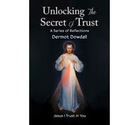 Unlocking the Secret of Trust : A Series of Reflections