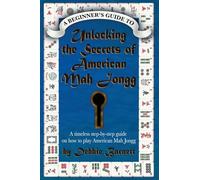 Unlocking the Secrets of American Mah Jongg: A step-by-step guide on how to play American Mah Jongg