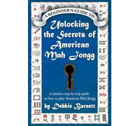Unlocking the Secrets of American Mah Jongg: A timeless step-by-step guide on how to play American Mah Jongg