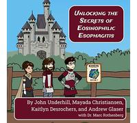 Unlocking the Secrets of Eosinophilic Esophagitis