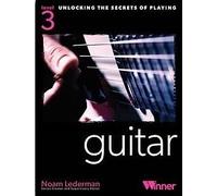 Unlocking The Secrets Of Playing Guitar - Level 3