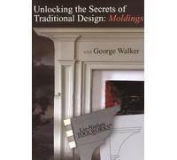 Unlocking the Secrets of Traditional Design: Moldings - Walker (DVD)