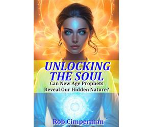 Unlocking the Soul: Can New Age Prophets Reveal Our Hidden Nature?