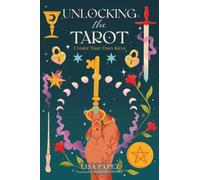 Unlocking the Tarot : Create Your Own Keys