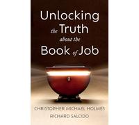 Unlocking the Truth about the Book of Job