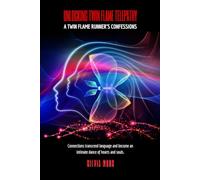 Unlocking Twin Flame Telepathy: A Twin Flame Runner's Confessions