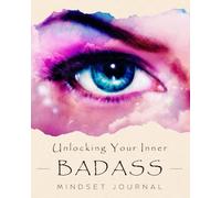Unlocking Your Inner Badass MINDSET JOURNAL