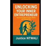 UNLOCKING YOUR INNER ENTREPRENEUR: Harnessing Opportunities from Within and Around You (ENTREPRENEURSHIP)