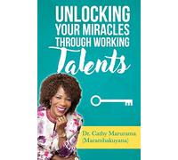 Unlocking Your Miracles Through Working Talents