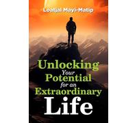 Unlocking Your Potential For An Extraordinary Life