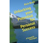 Unlocking your Potential for Personal Success: 8 Essential Principles