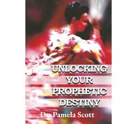 Unlocking Your Prophetic Destiny