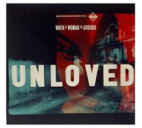 Unloved - When A Woman Is Around