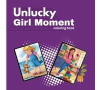 Unlucky Girl: Beautiful Coloring Book A Fun and Relaxing 40 Beautiful Illustrations