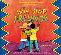 Unmada Manfred Kindel und der Kinderwaldchor - Wir sind Freunde