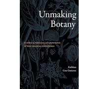 Unmaking Botany: Science and Vernacular Knowledge in the Colonial Philippines