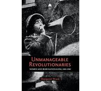 Unmanageable Revolutionaries: Women and Irish Nationalism, 1880-1980