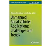 Unmanned Aerial Vehicles Applications: Challenges and Trends (Synthesis Lectures on Intelligent Technologies)