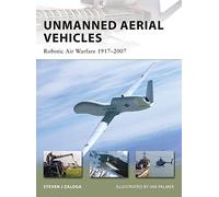 Unmanned Aerial Vehicles: Robotic Air Warfare 1917-2007 (New Vanguard)