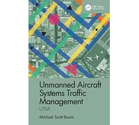 Unmanned Aircraft Systems Traffic Management: UTM