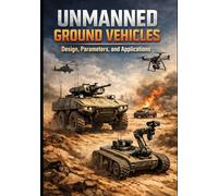 Unmanned Ground Vehicles: Design, Parameters, and Applications