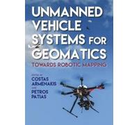 Unmanned Vehicle Systems in Geomatics : Towards Robotic Mapping