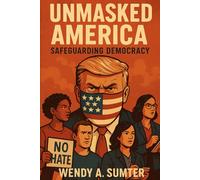 Unmasked America: SafeGuarding Democracy