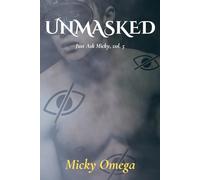 Unmasked (Just Ask Micky)