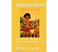 Unmasked: One notebook. One dog. One chance to find out what’s real.