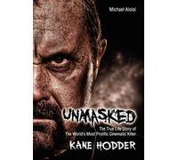 Unmasked: The True Story of The World's Most Prolific, Cinematic Killer